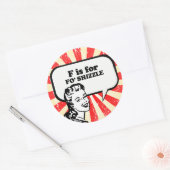 STICKER ROND F EST POUR FO' SHIZZLE (Enveloppe)