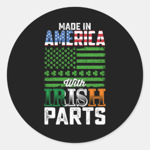 Sticker Rond Fabriqué en Amérique avec des pièces irlandaises S