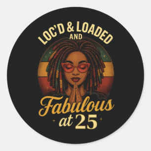 Sticker Rond Fabuleux, Loc'd Et Chargé À 25 Ans, Anniversaire D