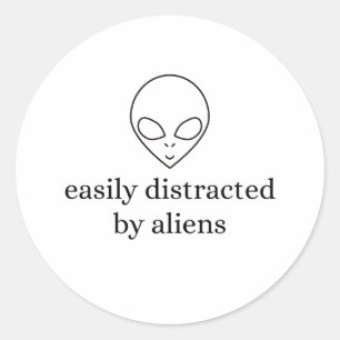 Sticker Rond Facilement distrait par les extraterrestres