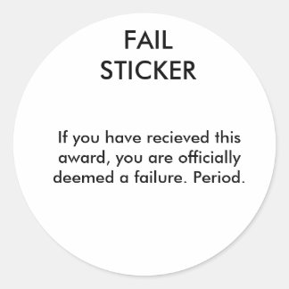 Sticker Rond FAIL STICKER, Si vous avez reçu ce prix, ...
