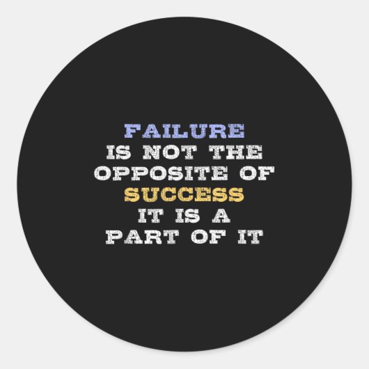 Sticker Rond Failure Is Not The Opsite Of Success It Is A Part  (Devant)