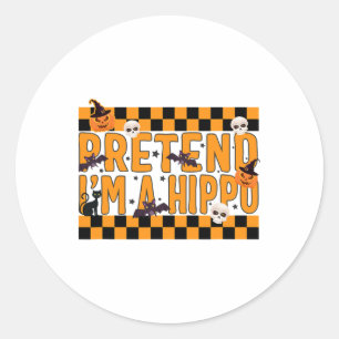 Sticker Rond Faire comme si je suis un costume hippo drôle Lazy