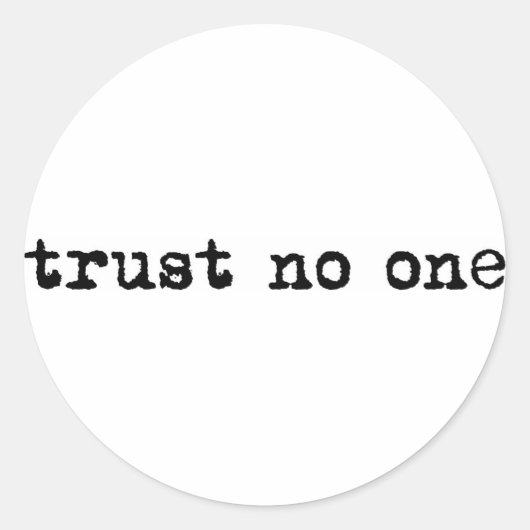 STICKER ROND FAIRE CONFIANCE À PERSONNE (Devant)