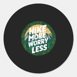 Sticker Rond Faire de la randonnée plus s'inquiéter moins drôle