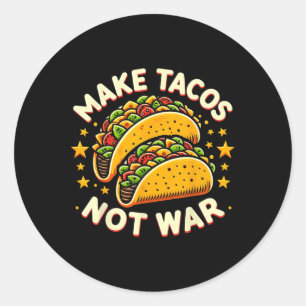 Sticker Rond Faire des Tacos pas de guerre Tacos Cadeaux Drôle