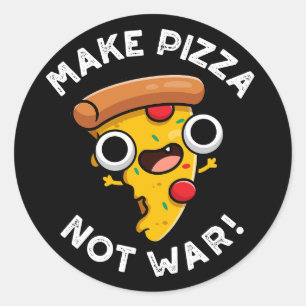 Sticker Rond Faire Pizza Pas Guerre Drôle Pun Paix Fond Sombre