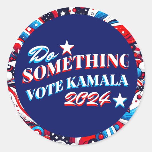Sticker Rond Faire quelque chose | Vote Kamala 2024 (Devant)