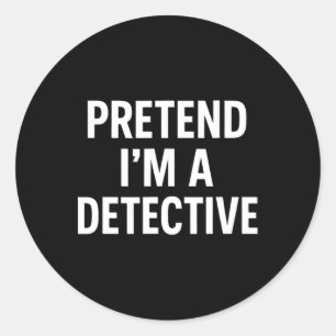 Sticker Rond Faire semblant d'être un inspecteur - Drôle costum
