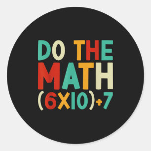 Sticker Rond Fais Le Calcul 67 Mème 6 7 Six Sept Hommes Femmes