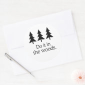 STICKER ROND FAIS-LE DANS LES BOIS 2 (Enveloppe)