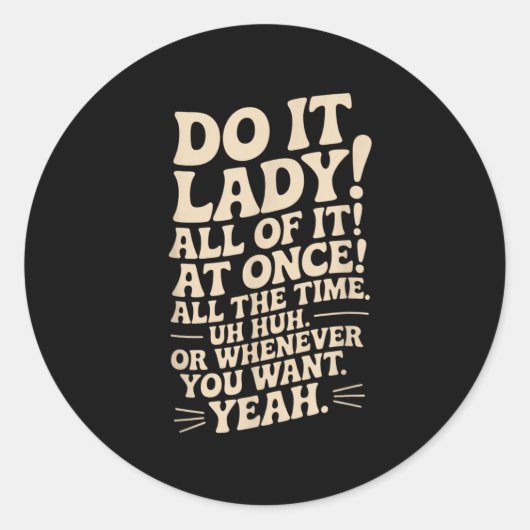 Sticker Rond Fais-Le, Madame ! Trending Funny Disant (Devant)