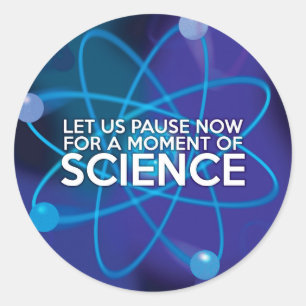 Sticker Rond Faisons une pause maintenant pour un moment de sci