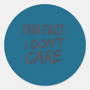 Sticker Rond Fait amusant je m'en fiche