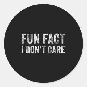 Sticker Rond Fait amusant Je m'en fiche Citations drôles Graphi