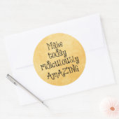 Sticker Rond Faites aujourd'hui une citation ridiculement Extra (Enveloppe)