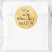 Sticker Rond Faites aujourd'hui une citation ridiculement Extra (Sac)