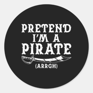Sticker Rond Faites comme si je suis un pirate à la fête du cos