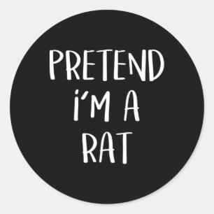 Sticker Rond Faites comme si je suis un Rat Costume fête Amusan