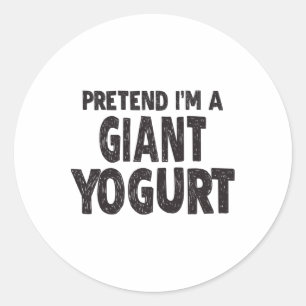 Sticker Rond Faites comme si je suis un yaourt géant - Costum d