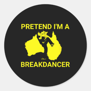 Sticker Rond Faites comme si je suis une Australienne Break Dan
