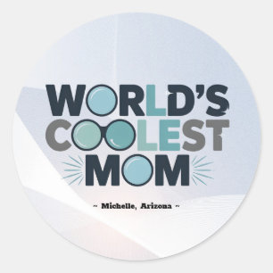 Sticker Rond Faites de votre maman la plus cool de votre ville