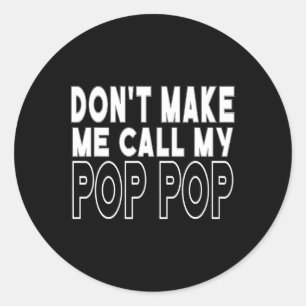 Sticker Rond Faites-Moi Appeler Mon Pop Pop Toddler Grand-Père