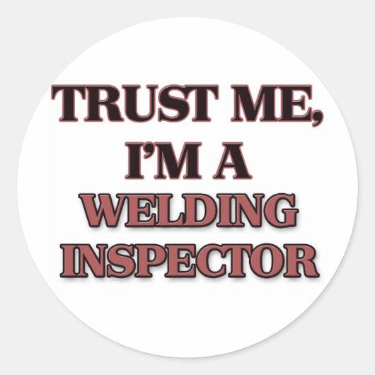 Sticker Rond Faites-moi confiance I'm A WELDING INSPECTOR (Devant)