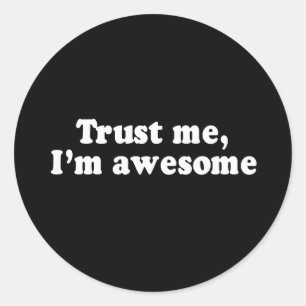 Sticker Rond FAITES-MOI CONFIANCE, je suis T-shirt