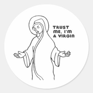STICKER ROND FAITES-MOI CONFIANCE, JE SUIS VIERGE