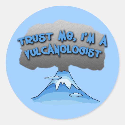 Sticker Rond Faites-moi confiance Je suis Vulcanologue ! Chemis (Devant)