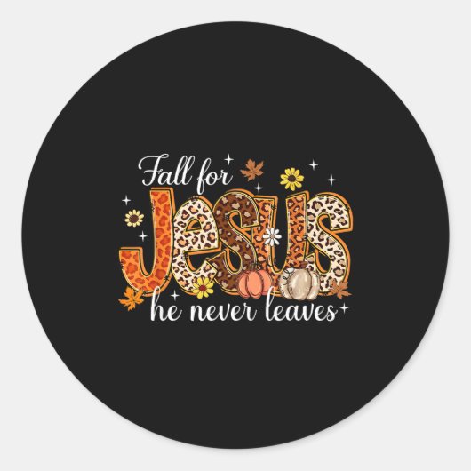 Sticker Rond Fall For Jesus He Never Leaves Pumpkin Autumn Than (Devant)
