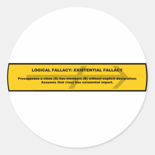 Sticker Rond Fallacy logique : Fallacy existentielle (Devant)