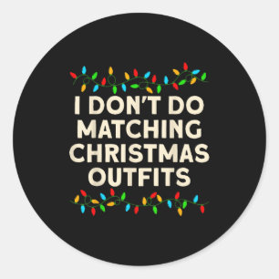 Sticker Rond Famille assortie Je ne porte pas de tenue de Noël