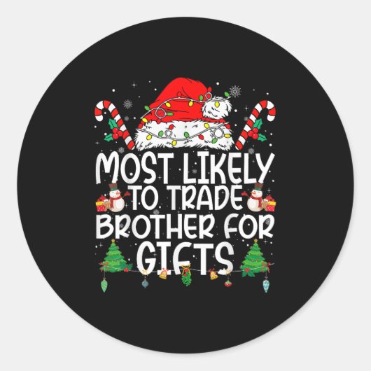Sticker Rond Family Matching Xmas Most Likely To Trade Brother (Devant)