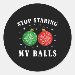 Sticker Rond Fantastique Arrêtez De Me Regarder À Mon Par Noël