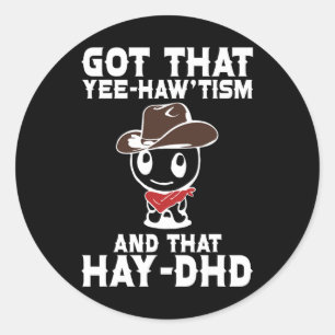 Sticker Rond Fantastique Autisme Chemise A Compris Que Yee Haw 