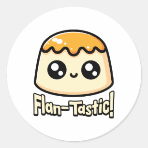 Sticker Rond Fantastique ! Cute Flan Dessert Pun