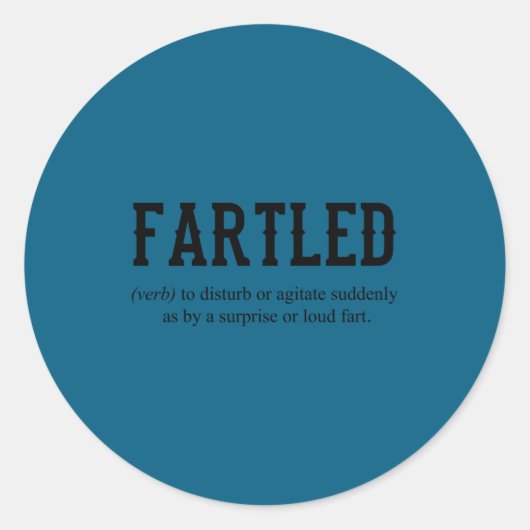 Sticker Rond Fartled Joke Dad Funny Saying Office Craftsman  (Devant)