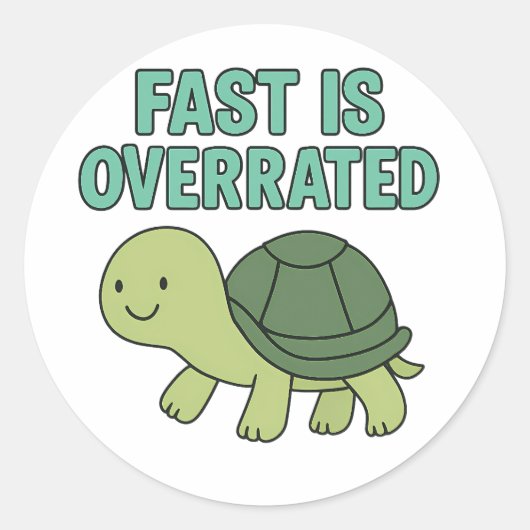 Sticker Rond Fast is Overrated Cute Turtle Slow Down Mascot (Devant)