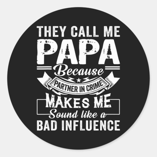 Sticker Rond Fathers Day They Call Me Papa Because Partner In (Devant)
