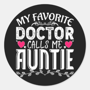 Sticker Rond Favori Docteur m'appelle Tante Fun Mère Médicale