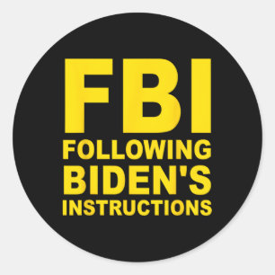 Sticker Rond Fbi Suivant Les Instructions De Biden