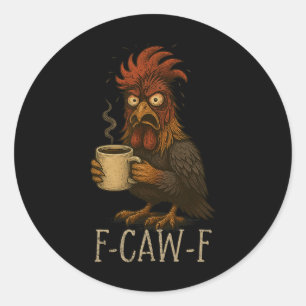 Sticker Rond Fcawf Grumpy Coq - Drôle de Poulet Fatigué Buvant