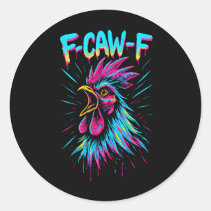 Sticker Rond Fcawf Poulet Drôle F-caw-f Coq Mème F Caw F M