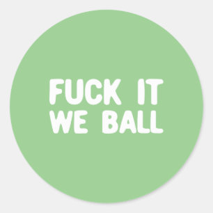 Sticker Rond Fck It We Ball Basketball Lecteur Basketball 1