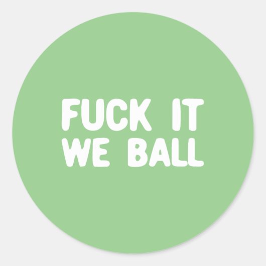 Sticker Rond Fck It We Ball Basketball Lecteur Basketball 1 (Devant)