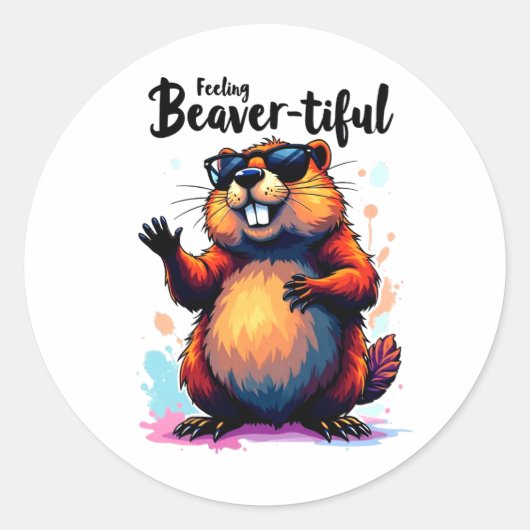 Sticker Rond Feeling Beaver-tiful - Funny Beaver Graphic (Devant)