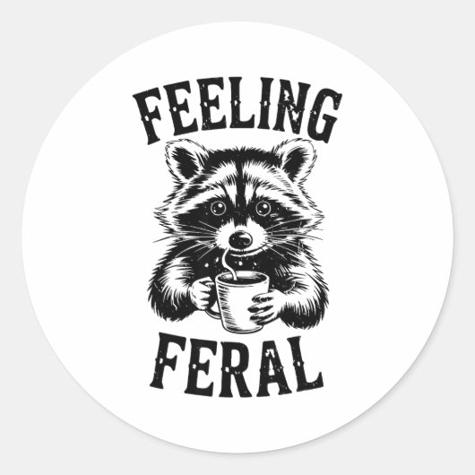 Sticker Rond Feeling Feral Raccoon Coffee Cute Funny Trash Pand (Devant)
