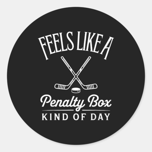 Sticker Rond Feels Like A Penalty Box Kind Of Day Funny Hockey (Devant)